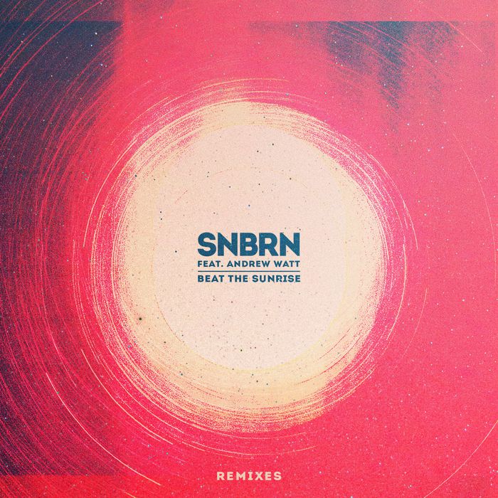 Snbrn & Andrew Watt – Beat The Sunrise