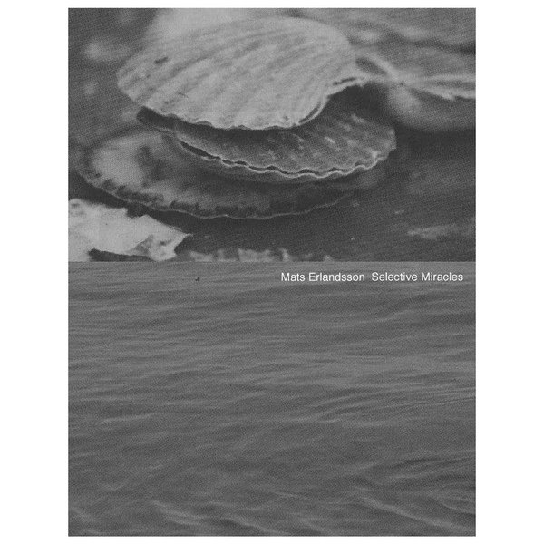 Mats Erlandsson – Selective Miracles