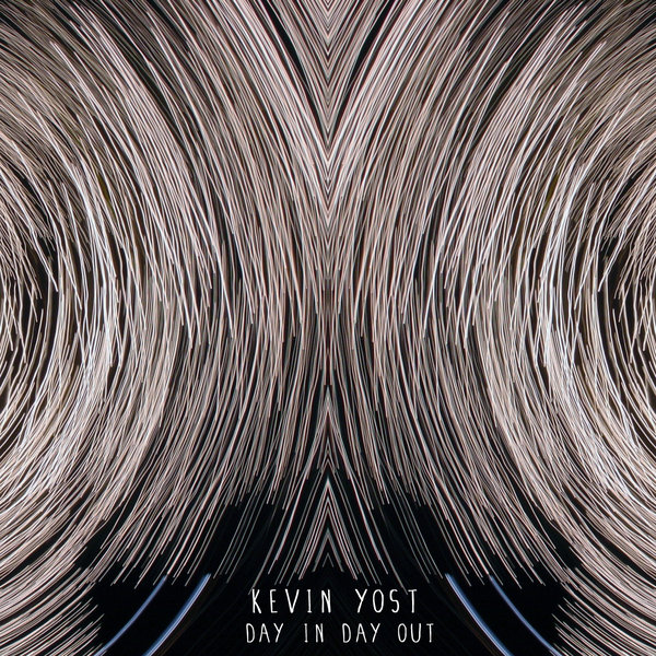 Kevin Yost – Day In Day Out