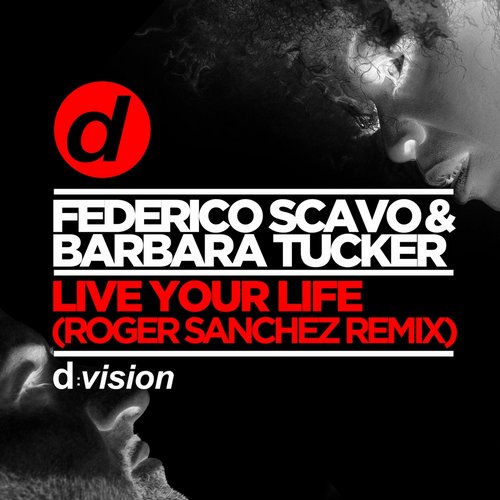 Federico Scavo & Barbara Tucker – Live Your Life (Roger Sanchez Remix)