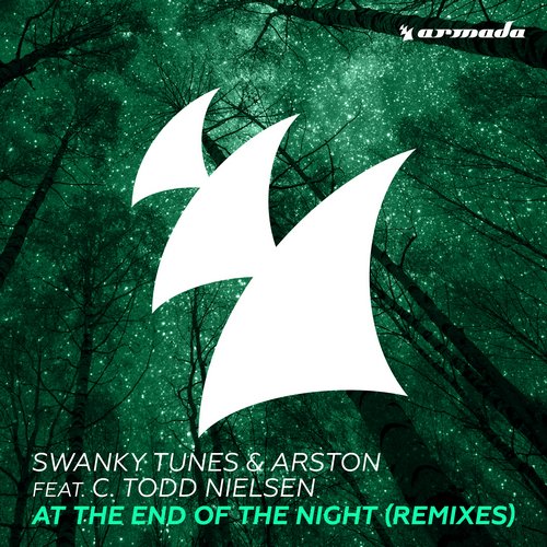 Swanky Tunes & Arston – At The End Of The Night – Remixes
