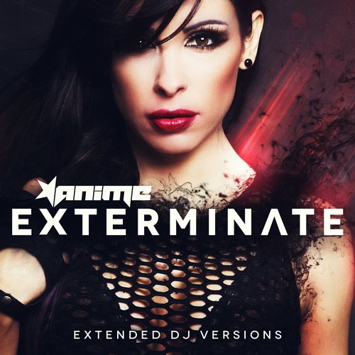 Anime – Exterminate – Extended DJ Versions