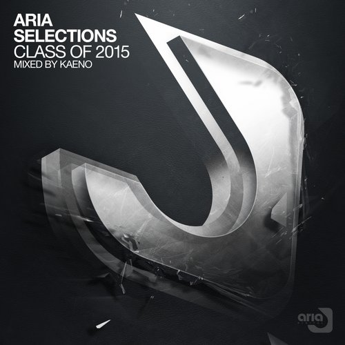 Aria Selections Class Of 2015 (Mixed by Kaeno)