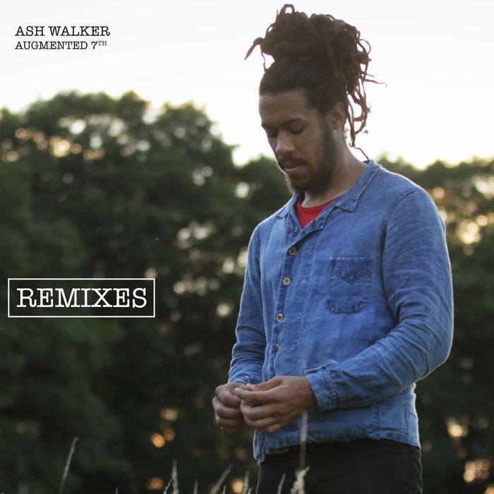 Ash Walker – Augmented 7th Remixes
