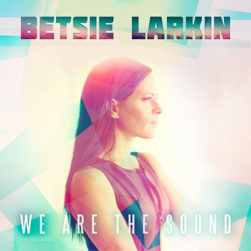 Betsie Larkin – We Are the Sound