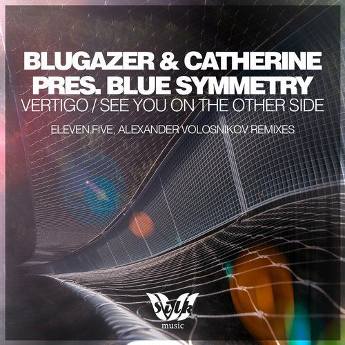 Blugazer & Catherine pres. Blue Symmetry – Vertigo (Remixes)