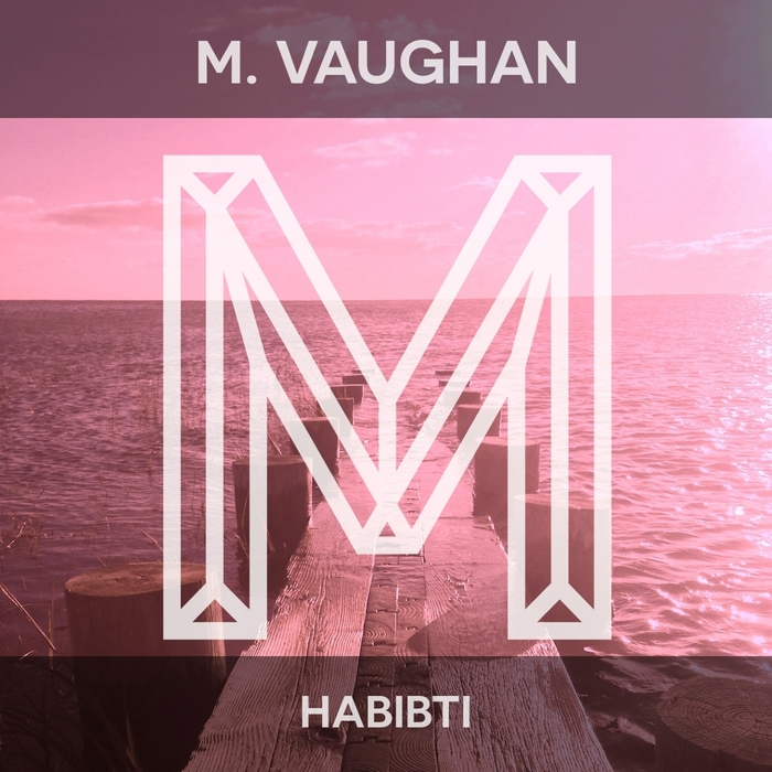 M Vaughan – Habibti