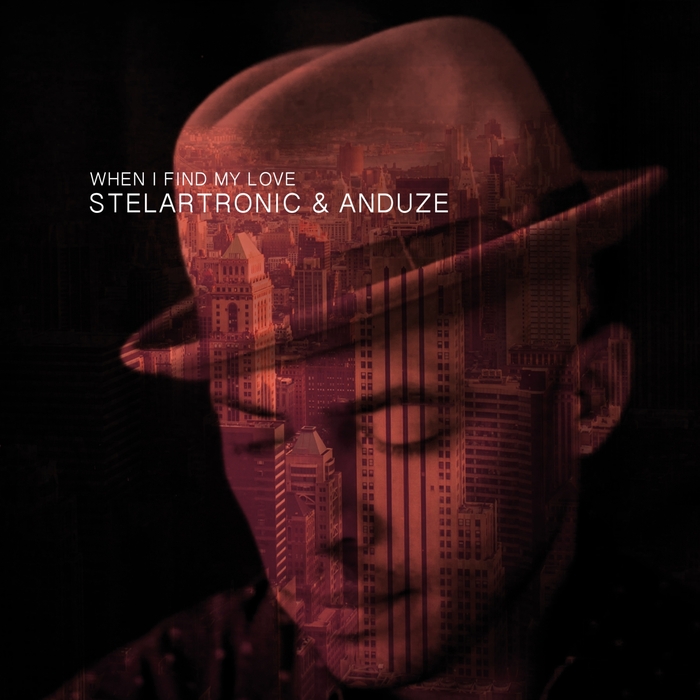 ANDUZE, Stelartronic – When I Find My Love