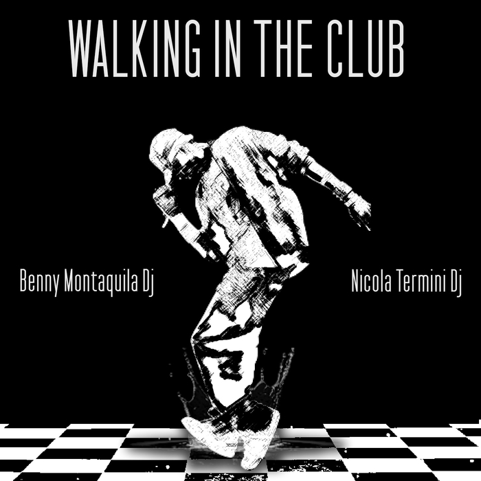 Benny Montaquila DJ, Nicola Termini DJ – Walking In The Club