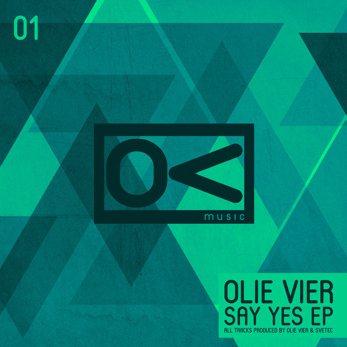 Olie Vier – Say Yes EP