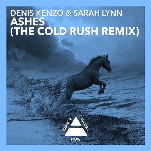 Denis Kenzo & Sarah Lynn – Ashes (Cold Rush Remix)