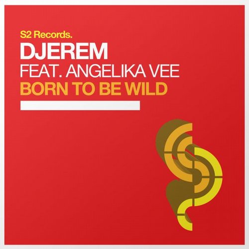 Djerem feat. Angelika Vee – Born to Be Wild