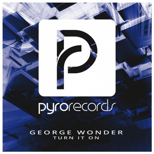 George Wonder – Turn It On