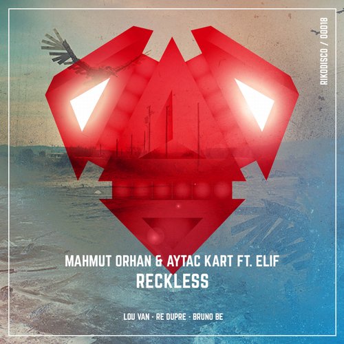 Mahmut Orhan & Aytac Kart feat. Elif – Reckless