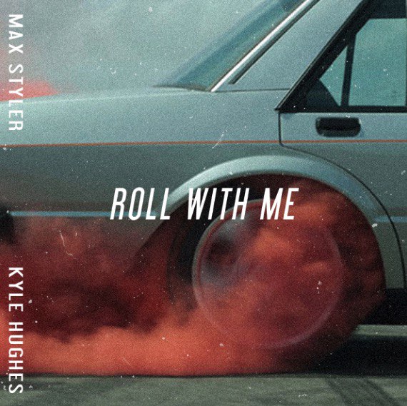 Max Styler & Kyle Hughes – Roll With Me