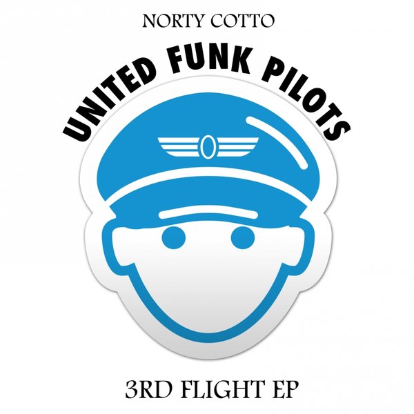 Norty Cotto & United Funk Pilots – 3rd Flight EP