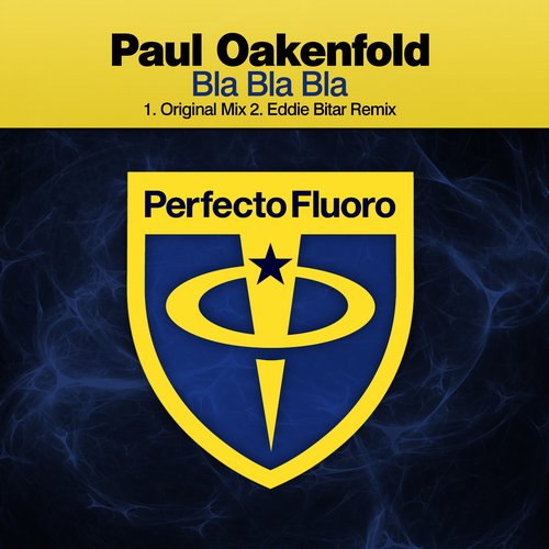 Paul Oakenfold – Bla Bla Bla