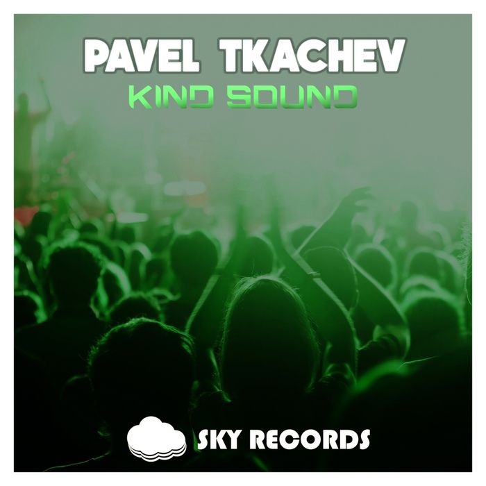 Pavel Tkachev – Kind Sound