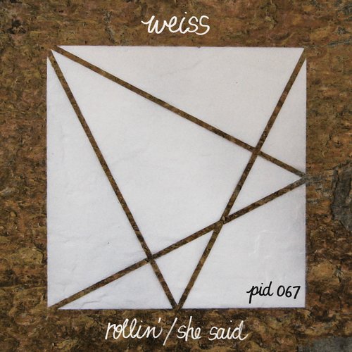 Weiss – Rollin’ / She Said