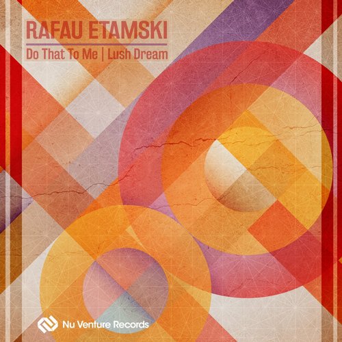 Rafau Etamski – Do That To Me / Lush Dream