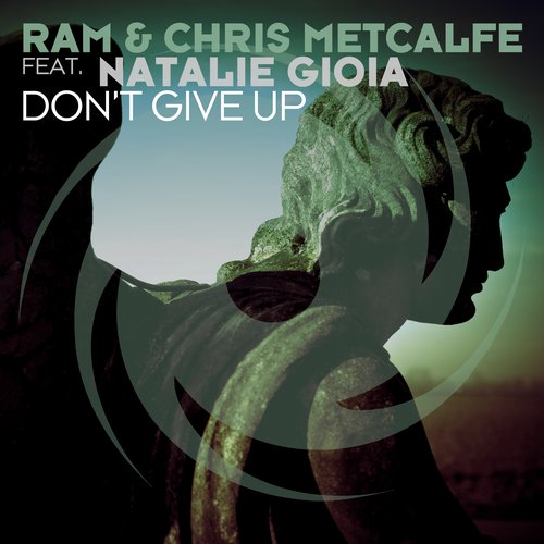 Ram & Chris Metcalfe Feat. Natalie Gioia – Don’t Give Up