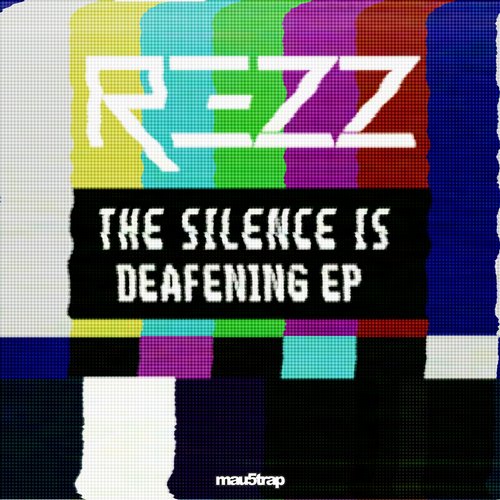 Rezz – The Silence Is Deafening EP