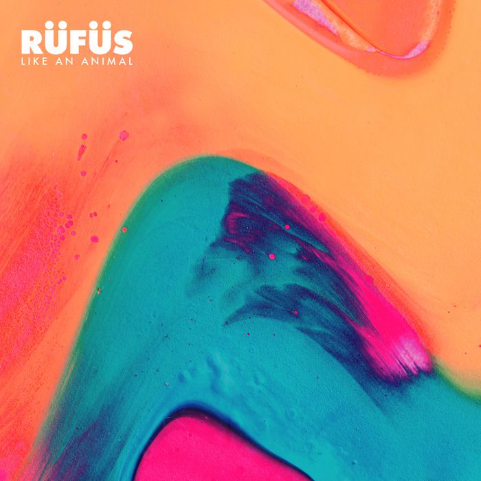 Rüfüs – Like an Animal (Remixes Part 2)