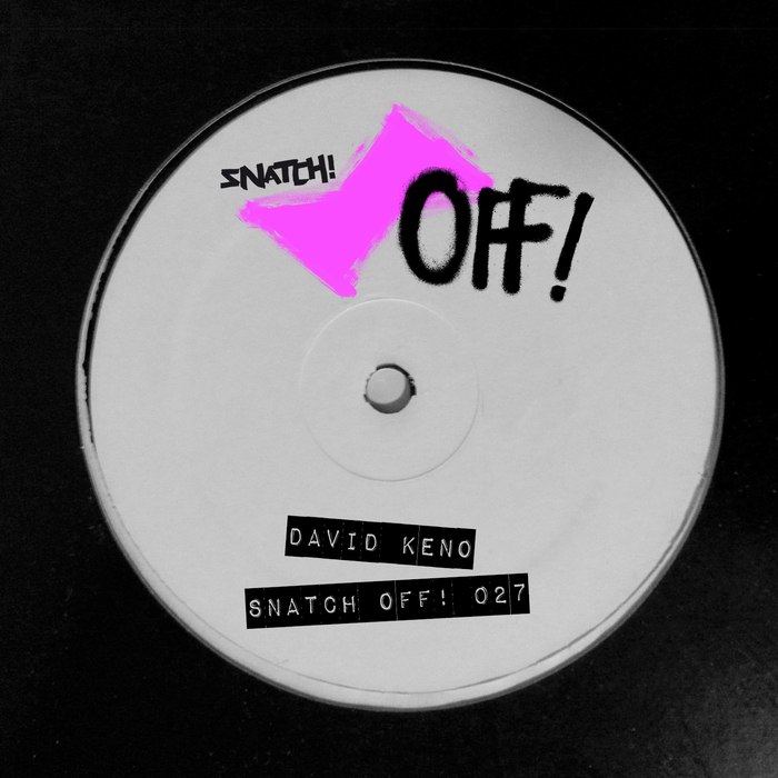 David Keno – Snatch! OFF 027