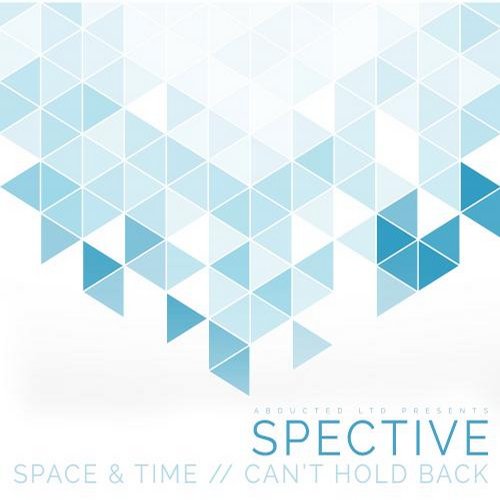 Spective – Space & Time / Can’t Hold Back