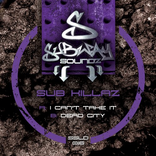 Sub Killaz – I Can’t Take It / Dead City