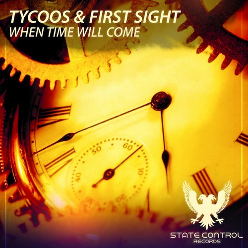 Tycoos & First Sight – When Time Will Come