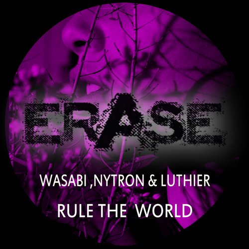 Wasabi & Luthier & Nytron – Rule The World