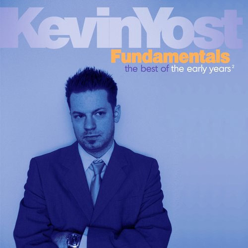 Kevin Yost – Fundamentals Vol 2: The Best Of The Early Years