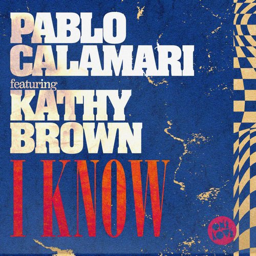 Pablo Calamari – I Know (feat. Kathy Brown)