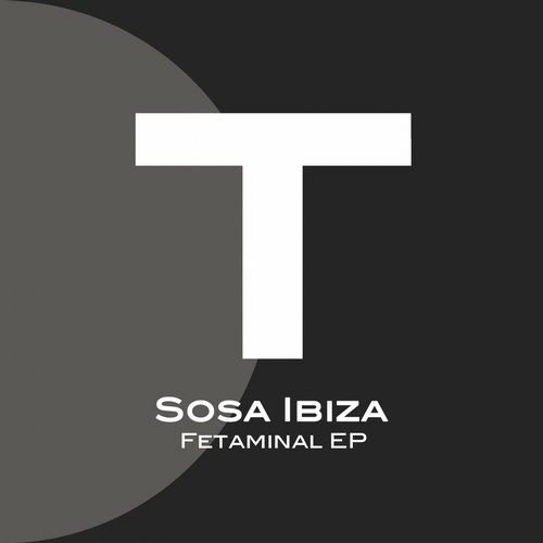 Sosa Ibiza – Fetaminal EP