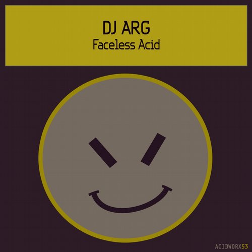 DJ ARG – Faceless Acid
