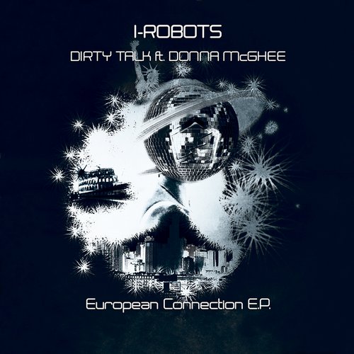 I-Robots – Dirty Talk ft. Donna McGhee (incl. Radio Slave remix)