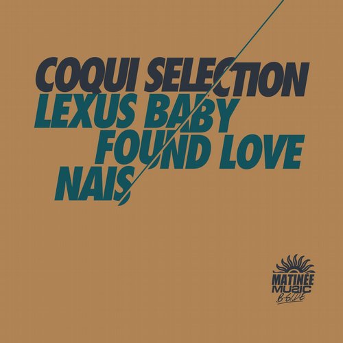 Coqui Selection – Lexus Baby / Found Love / Nais