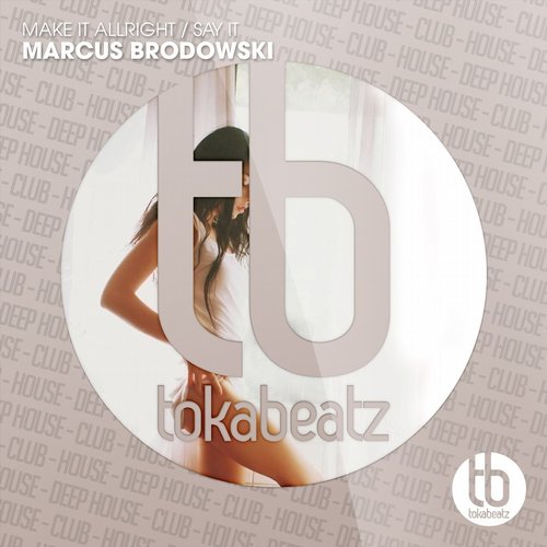 Marcus Brodowski – Make It Allright / Say It