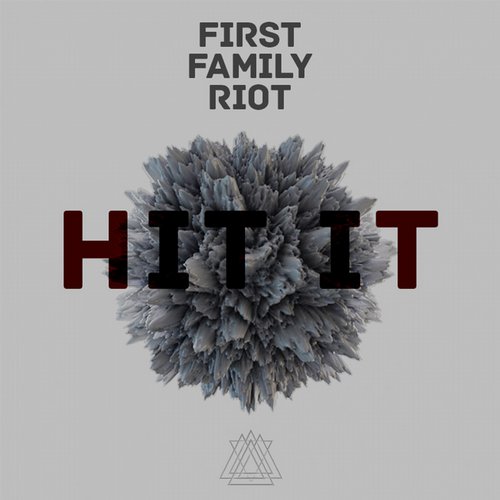 First Family Riot – Hit It