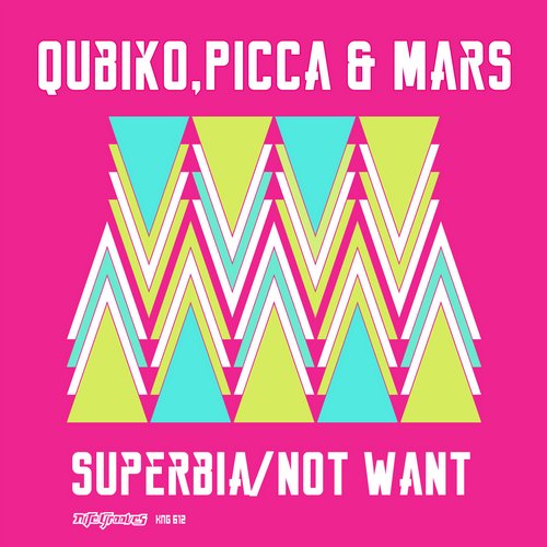 Qubiko, Picca, Mars – Superbia / Not Want