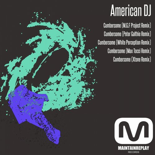 American DJ – Cumbersome (The Remixes), Pt. 1