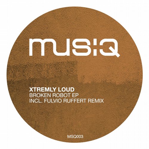 Xtremly Loud – Broken Robot EP