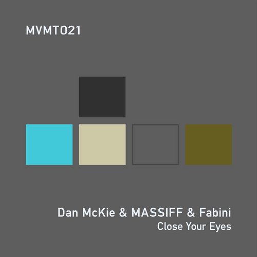 Dan Mckie, MASSIFF, Fabini – Close Your Eyes