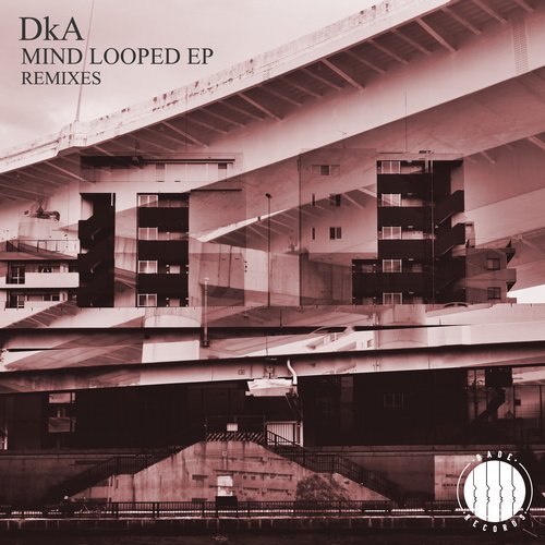 DkA – Mind Looped EP Remixes