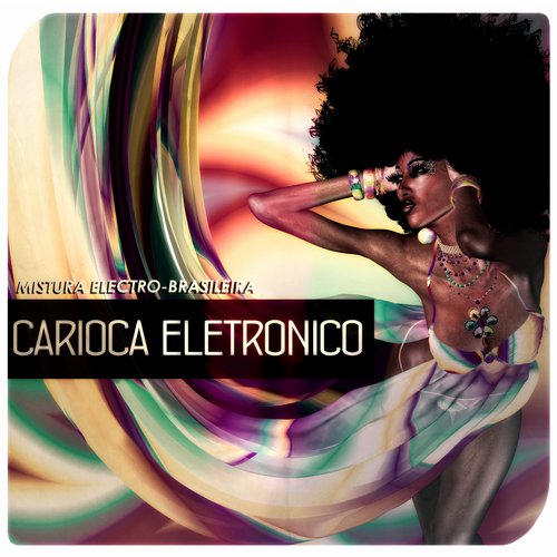 Mistura Electro-Brasileira – Carioca Eletronico