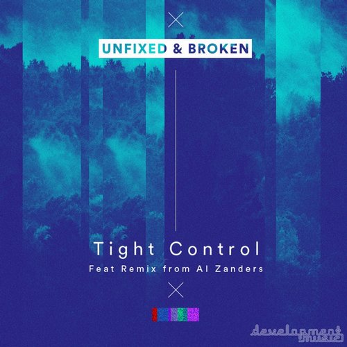 Unfixed & Broken – Tight Control