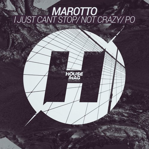 Marotto – I Just Cant Stop / Not Crazy / Po