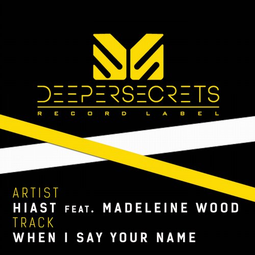 Hiast, Madeleine Wood – When I Say Your Name