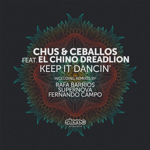 Chus & Ceballos – Keep It Dancin’ feat. El Chino Dreadlion